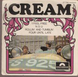 Cream : I Feel Free - Rollin and Tumblin - Nsu - Four Until Late